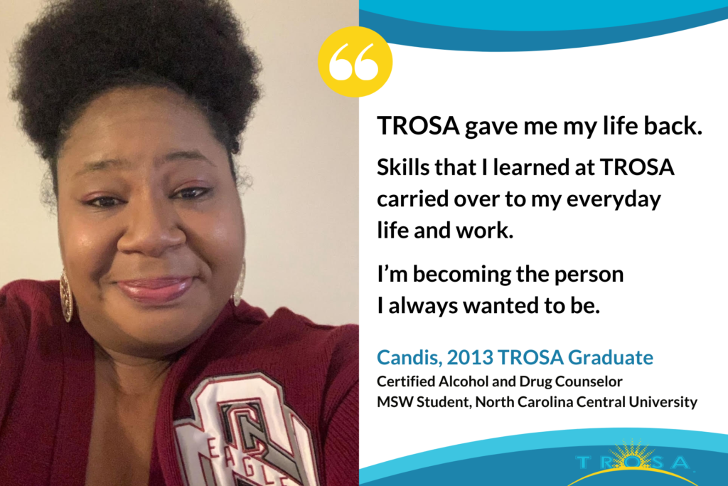 Photo of TROSA Graduate Candis sharing the quote "TROSA gave me my life back."